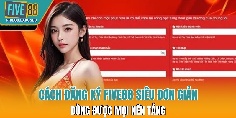Đăng ký FIVE88 dễ dàng, tương thích đa nền tảng
