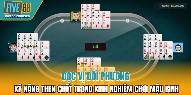 Đọc vị đối phương là kỹ năng then chốt trong kinh nghiệm chơi Mậu Binh chuyên nghiệp
