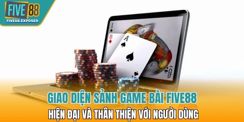 Giao diện sảnh Game bài FIVE88 hiện đại và thân thiện với người dùng