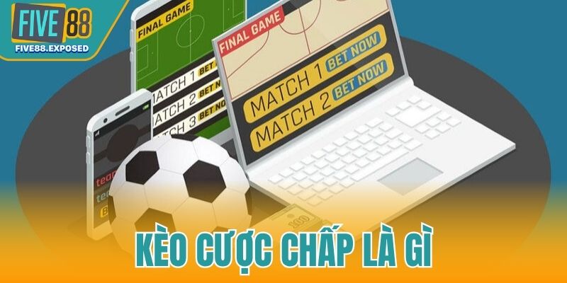 Kèo cược chấp là gì
