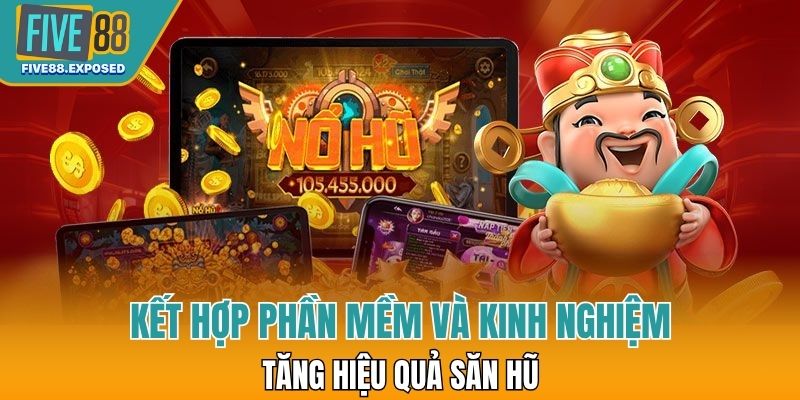 Người chơi kết hợp phần mềm và kinh nghiệm cá nhân để tăng hiệu quả săn hũ