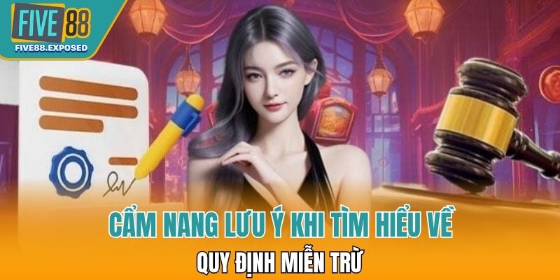 Các điểm cần lưu ý về quy định miễn trừ trách nhiệm