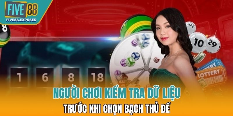 Người chơi kiểm tra dữ liệu trước khi chọn bạch thủ đề