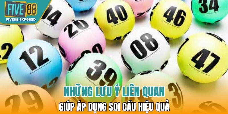 Những lưu ý liên quan giúp áp dụng soi cầu hiệu quả 