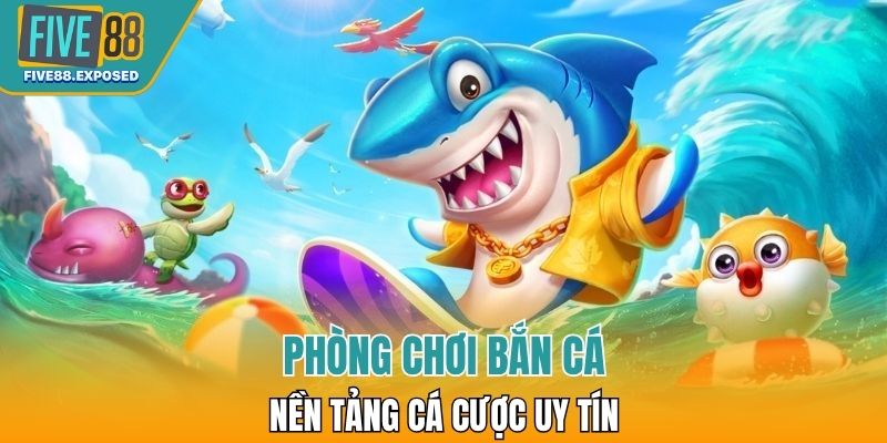 Giao diện chính của phòng chơi bắn cá tại nền tảng cá cược uy tín