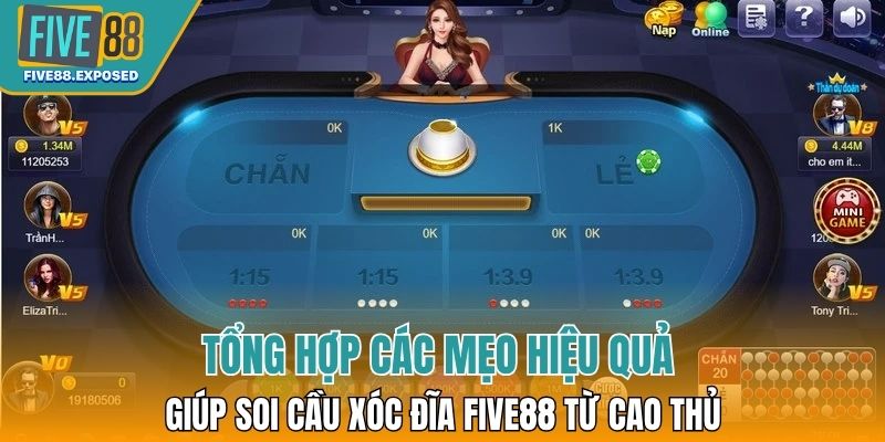 Tổng hợp các mẹo hiệu quả giúp soi cầu xóc đĩa FIVE88 từ cao thủ 