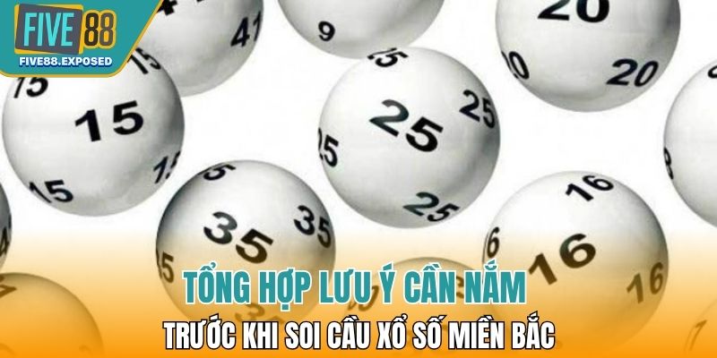 Tổng hợp lưu ý cần nắm trước khi soi cầu xổ số miền Bắc 