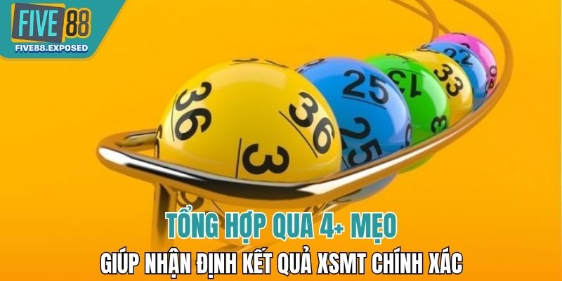 Tổng hợp qua 4+ mẹo giúp nhận định kết quả XSMT chính xác 