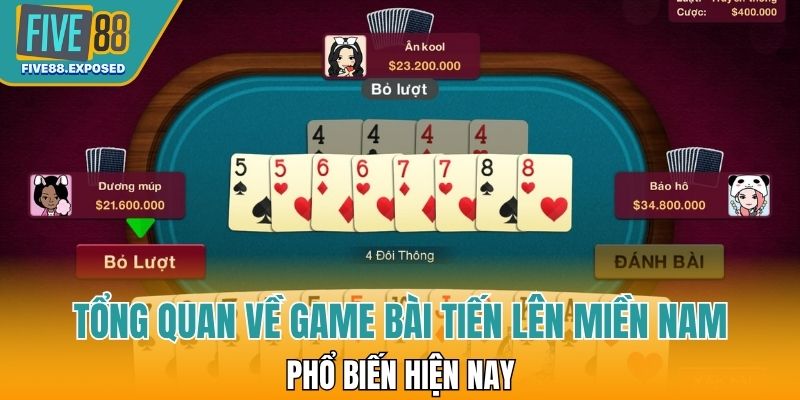 Tổng quan về game bài tiến lên miền Nam phổ biến hiện nay
